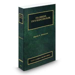 Florida DUI Handbook, 2011 2012 ed. (Vol. 11, Florida Practice Series)