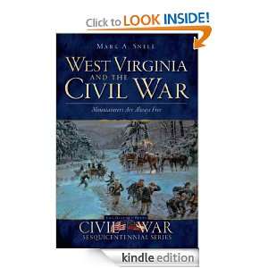 West Virginia and the Civil War: Mountaineers Are Always Free (The 