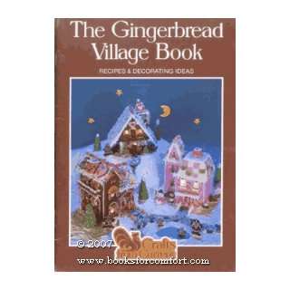  The Gingerbread Village Book, Recipes & Decorating Ideas 