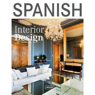Spain The Best of Spanish Interiors, Gardens, Architecture, and 