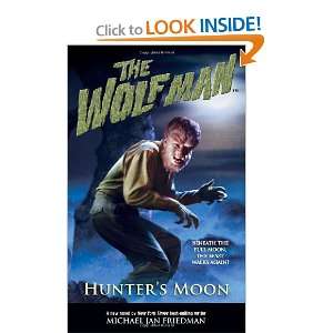 The Wolf Man Hunters Moon Michael Jan Friedman 9781595821348 