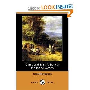  Camp and Trail A Story of the Maine Woods (dodo Press 