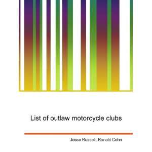  List of outlaw motorcycle clubs Ronald Cohn Jesse Russell 