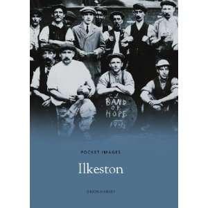    Ilkeston (Pocket Images) (9781845881542) Simon Harvey Books