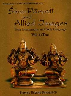 Siva (Shiva) Parvati and Allied Images (Their Iconography and Body 