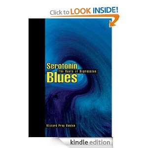Serotonin Blues The Roots of Depression Richard Bonine  
