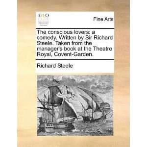  The conscious lovers a comedy. Written by Sir Richard Steele 
