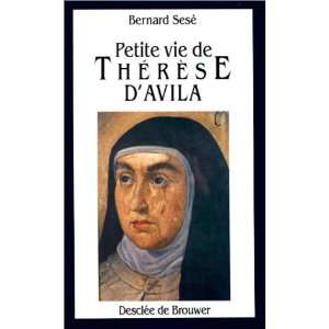  Petite vie de Thérèse dAvila (9782220032245) Bernard 