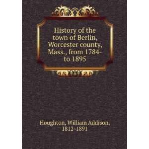  History of the town of Berlin, Worcester county, Mass 
