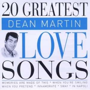  20 Greatest Love Songs Dean Martin Music