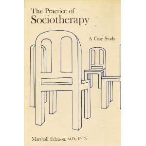  Practice of Sociotherapy: A Case Study (9780300013511 