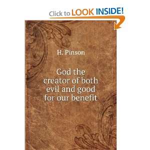  God the Creator of Both Evil and Good for Our Benefit 