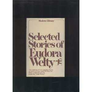 Selected Stories of Eudora Welty: Eudora Welty: 9780394604459:  