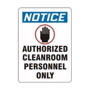  NOTICE NOTICE AUTHORIZED CLEANROOM PERSONNEL ONLY Sign 