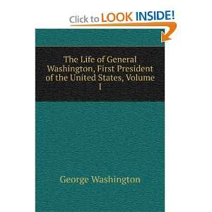  The Life of General Washington, First President of the 