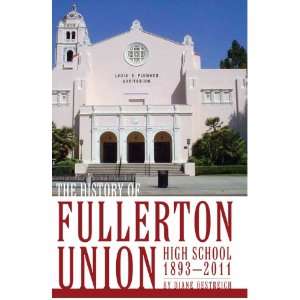  The History of Fullerton Union High School 1893 2011 