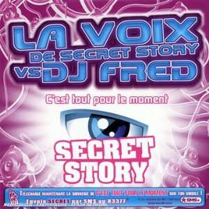  Cest Tout Pour Le Moment DJ Fred Vs La Voix De Secret S 