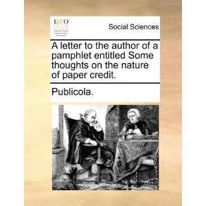  A letter to the author of a pamphlet entitled Some 