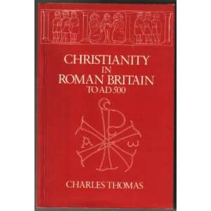  Christianity in Roman Britain to A. D.500 (9780713414431 