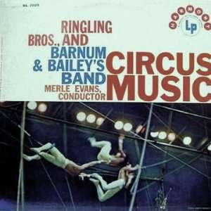 Circus Music   Ringling Bros. & Barnum & Baileys Band; Merle Evans 