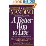 Better Way to Live: Og Mandinos Own Personal Story of Success 