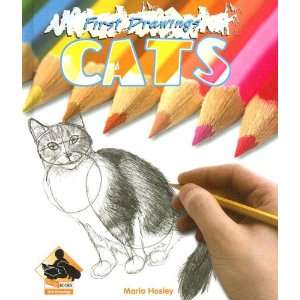  Cats (First Drawings) (9781596798014): Maria Hosley: Books
