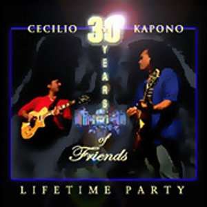    30 Years of Friends   Lifetime Party Cecilio & Kapono Music