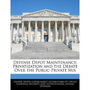  Defense Depot Maintenance Privatization and the Debate 