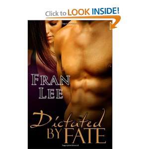  Dictated by Fate (9781607352143): Fran Lee: Books