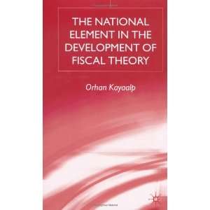   the Development of Fiscal Theory (9781403920775) Orhan Kayaalp Books