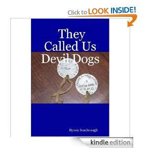They Called Us Devil Dogs Byron Scarbrough  Kindle Store