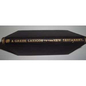  A Greek English lexicon to the New Testament A new 
