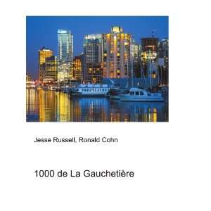    1000 de La GauchetiÃ¨re Ronald Cohn Jesse Russell Books