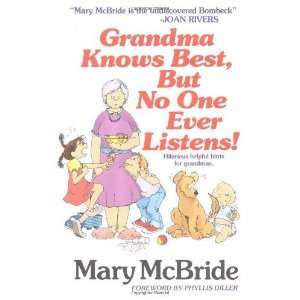   Knows Best, But No One Ever Listens [Paperback] Mary McBride Books