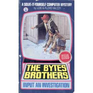 The Bytes Brothers Input an Investigation (Solve It Yourself Computer 