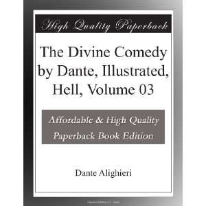  The Divine Comedy by Dante, Illustrated, Hell, Volume 03: Dante 