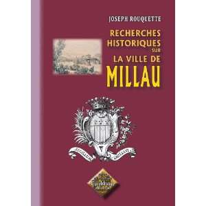  Recherches Historiques Sur la Ville de Millau (French 