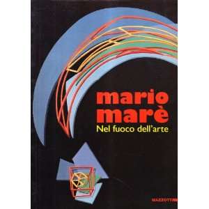  Mario Mare Nel fuoco dellarte (Italian Edition 