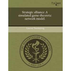  Strategic alliance: A simulated game theoretic network 