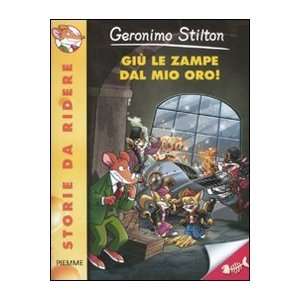  Giu Le Zampe Dal Mio Oro (Italian Edition) (9788856616453 