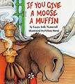 If You Give a Moose a Muffin by Laura Joffe Numeroff (Hardcover 
