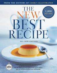 The New Best Recipe All New Edition by Cooks Illustrated Magazine 