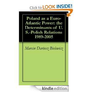    Atlantic Power the Determinants of U.S. Polish Relations 1989 2005