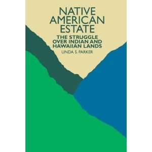  Native American Estate: The Struggle Over Indian and Hawaiian 
