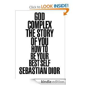 God Complex The Story Of You, How To Be Your Best Self Sebastian 