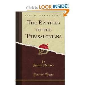  The Epistles to the Thessalonians (Classic Reprint 