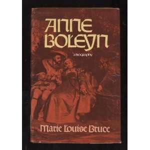  Anne Boleyn: A Biography: Marie Louise Bruce: Books