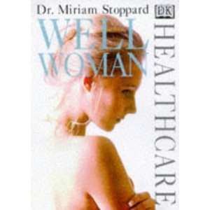  Dk Healthcare Well Woman (9780751305562) Miriam Stoppard Books