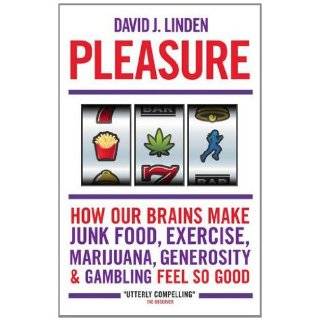   Generosity, and Gambling Feel So Good by David J. Linden (Feb 1, 2012