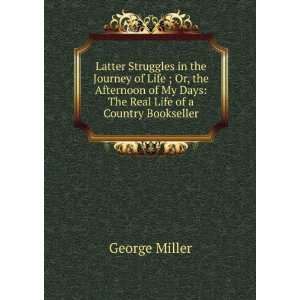  Latter Struggles in the Journey of Life ; Or, the 